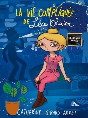 cover image of La vie compliquée de Léa Olivier tome 16